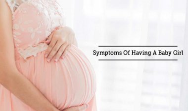 Signs of having a girl in the womb