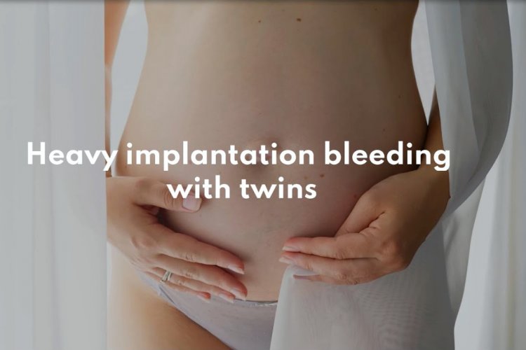 Implantation Bleeding With Twins [How Long Does IB Last With Twins