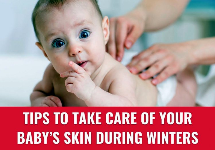 How to take care of baby's skin in winter