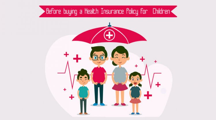 Before buying a health insurance policy for children, keep these points in mind, otherwise there may be trouble later